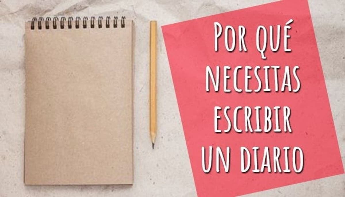 Por Que Necesitas Escribir Un Diario Y Como Hacerlo Eficazmente